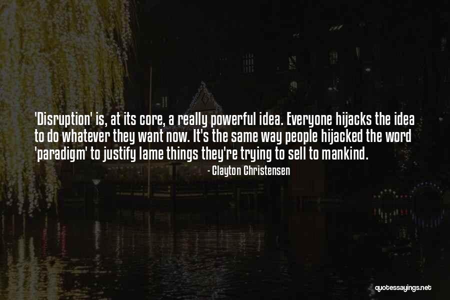 Hijacked Quotes By Clayton Christensen Hijacked Quotes By Clayton Christensen