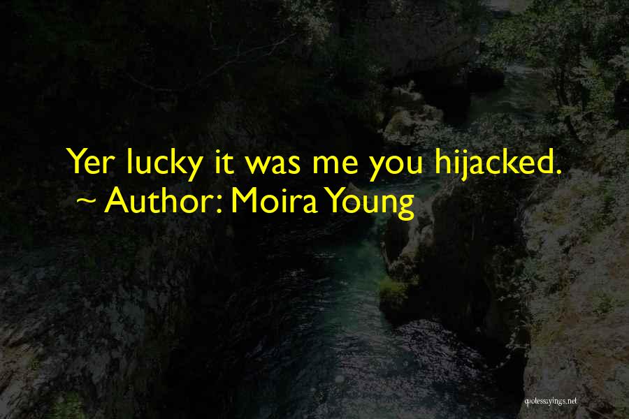Hijacked Quotes By Moira Young