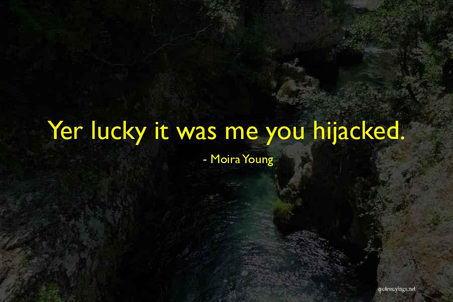 Hijacked Quotes By Moira Young