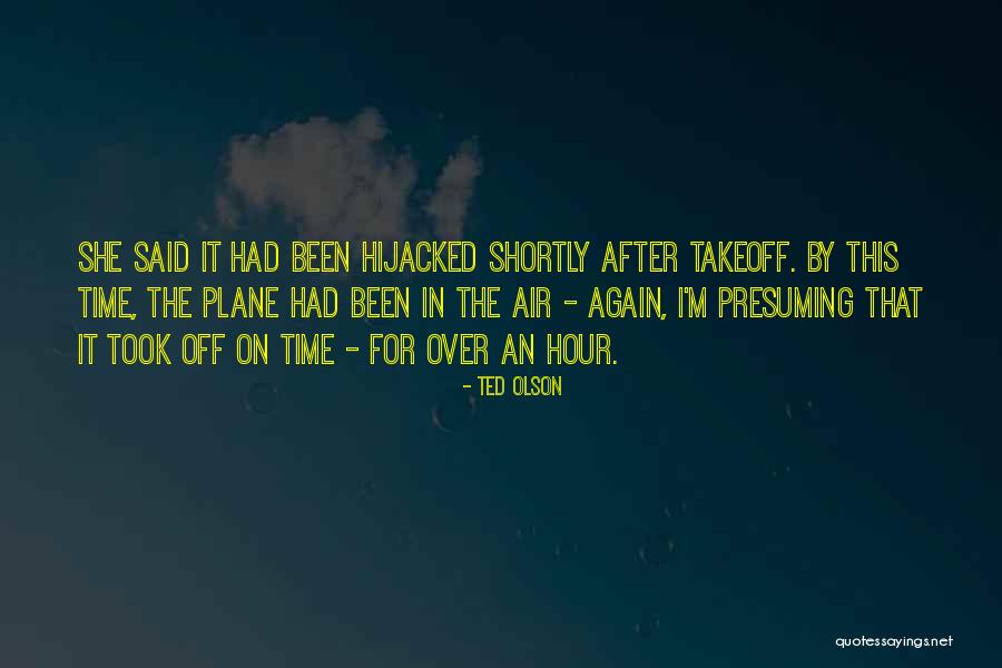 Hijacked Quotes By Ted Olson Hijacked Quotes By Ted Olson