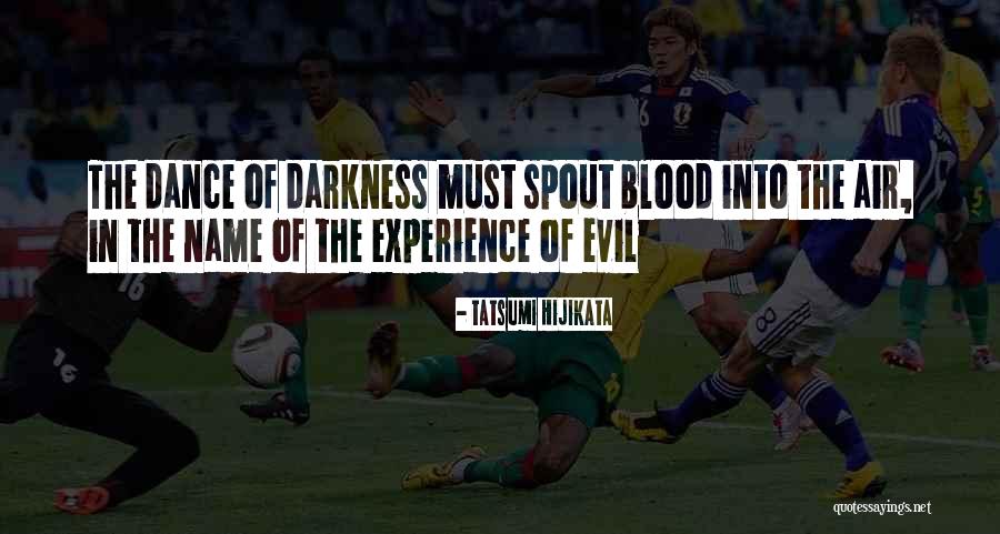 Hijikata X Quotes By Tatsumi Hijikata Hijikata X Quotes By Tatsumi Hijikata