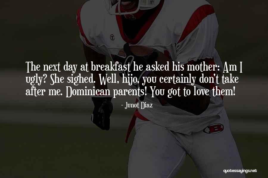 Hijo Quotes By Junot Diaz Hijo Quotes By Junot Diaz