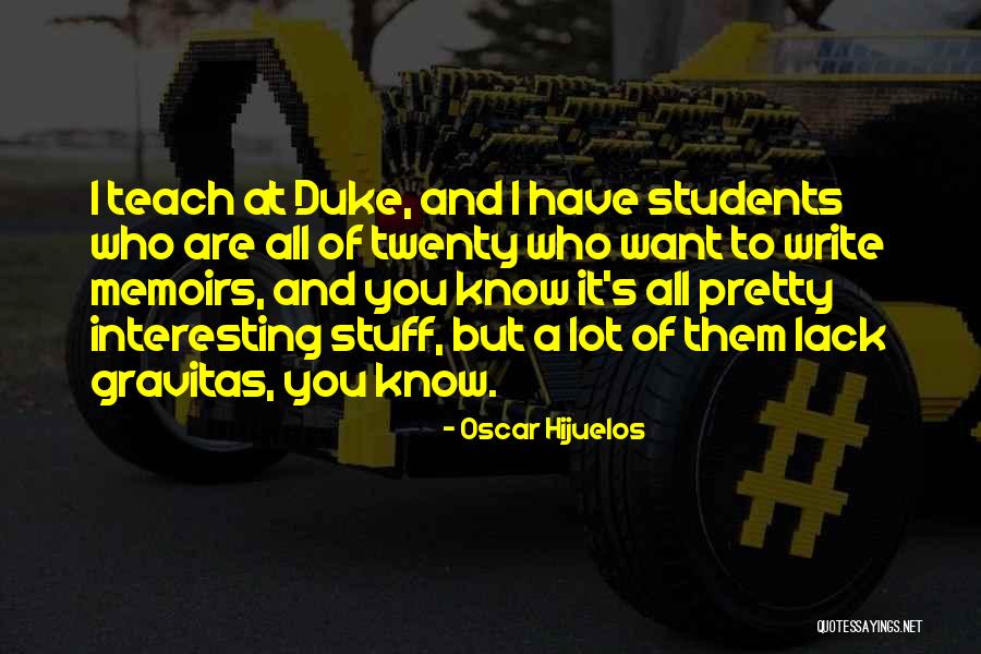 Hijuelos Quotes By Oscar Hijuelos Hijuelos Quotes By Oscar Hijuelos