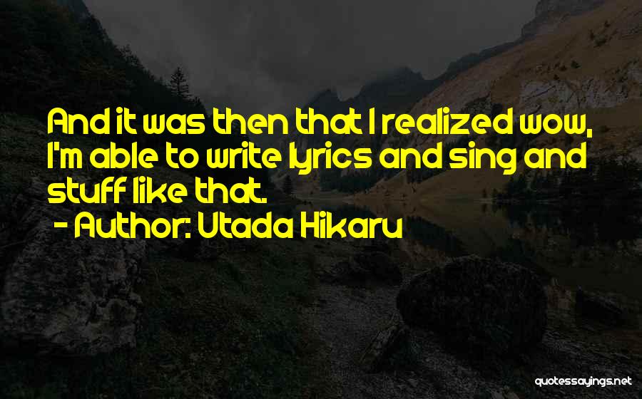 Hikaru No Go Quotes By Utada Hikaru