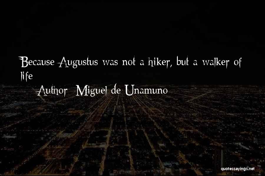 Hiker Best Quotes By Miguel De Unamuno