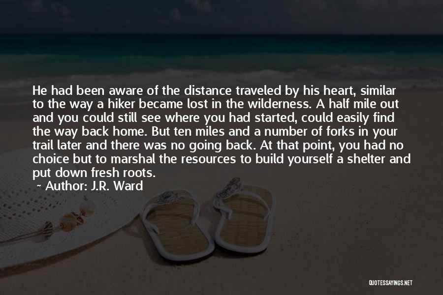 Hiker Quotes By J.R. Ward