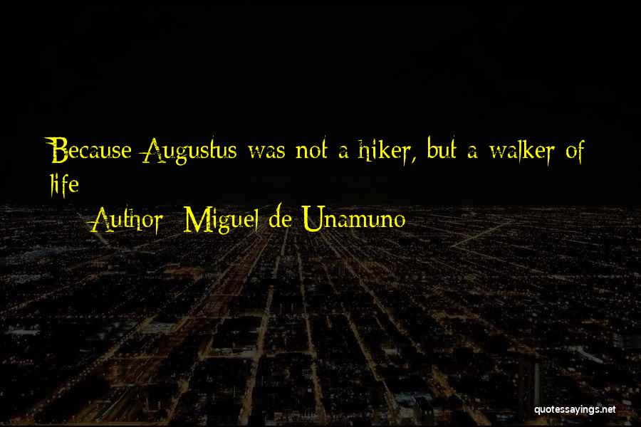 Hiker Quotes By Miguel De Unamuno