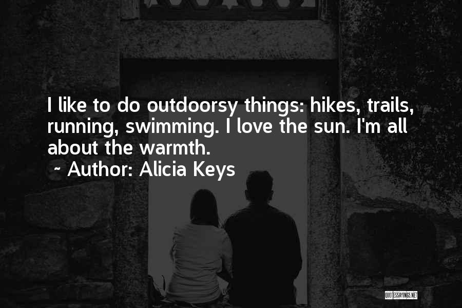 Hikes Quotes By Alicia Keys