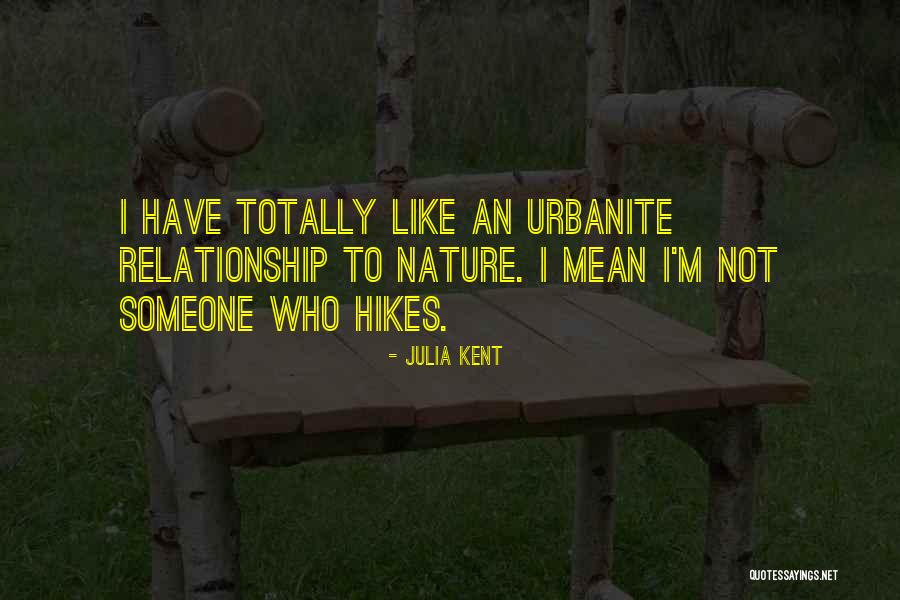 Hikes Quotes By Julia Kent