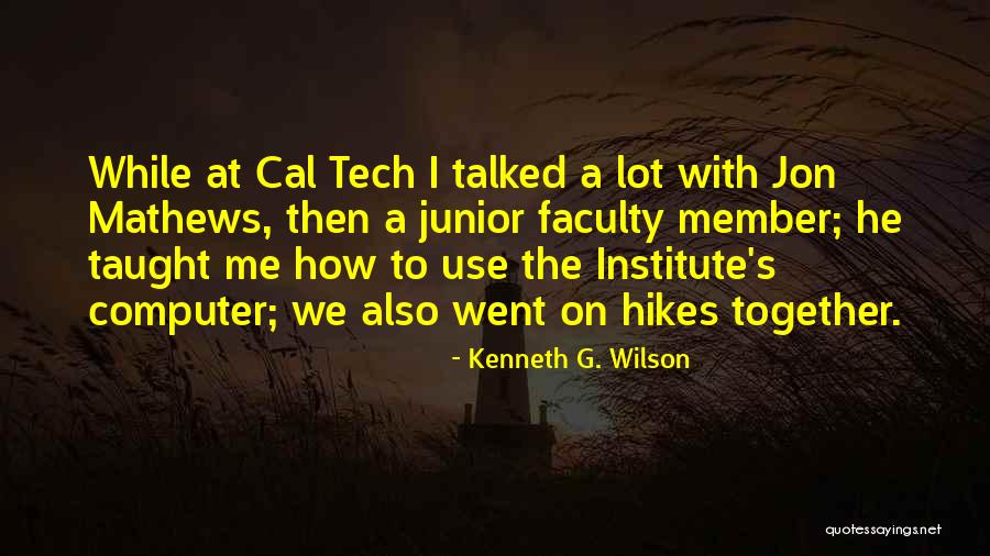 Hikes Quotes By Kenneth G. Wilson