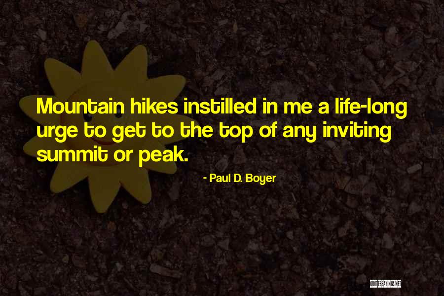 Hikes Quotes By Paul D. Boyer