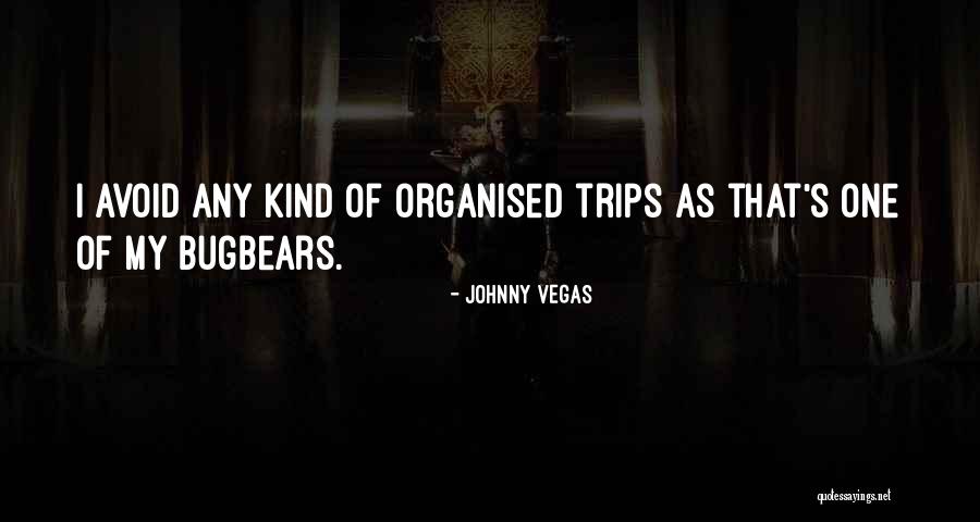 Hikichan Quotes By Johnny Vegas Hikichan Quotes By Johnny Vegas