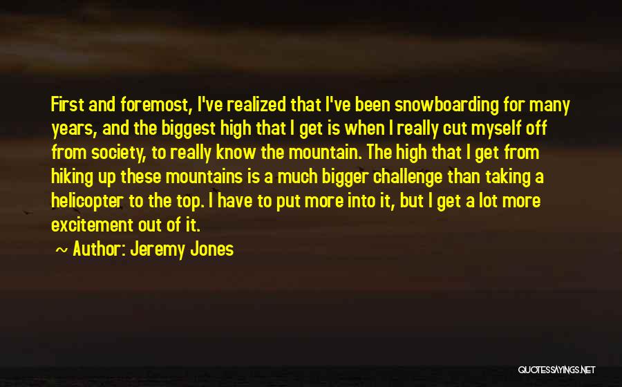 Hiking A Mountain Quotes By Jeremy Jones