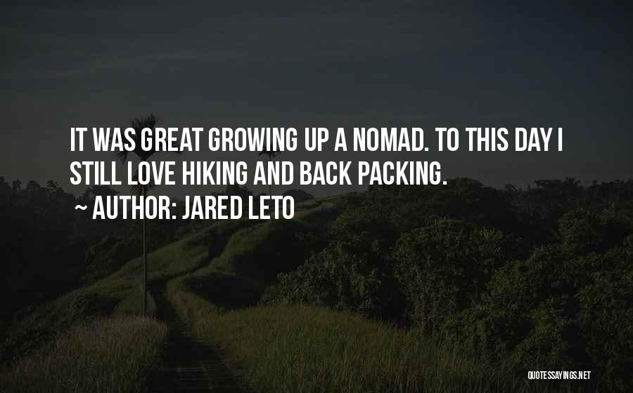 Hiking And Love Quotes By Jared Leto