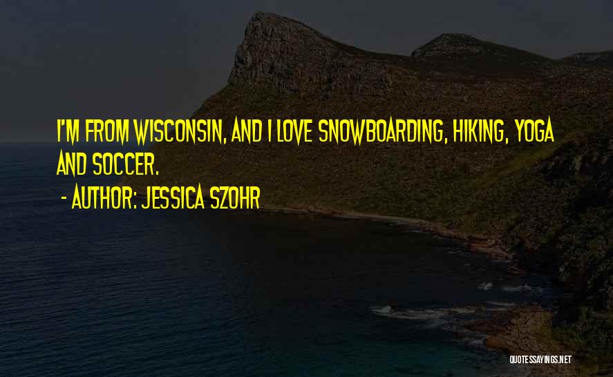 Hiking And Love Quotes By Jessica Szohr