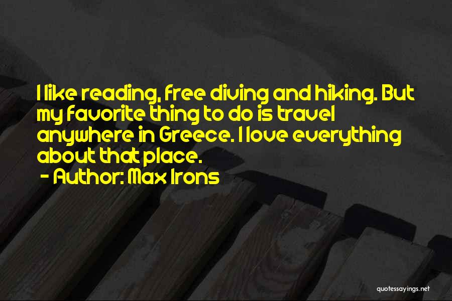 Hiking And Love Quotes By Max Irons