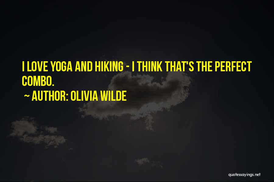 Hiking And Love Quotes By Olivia Wilde