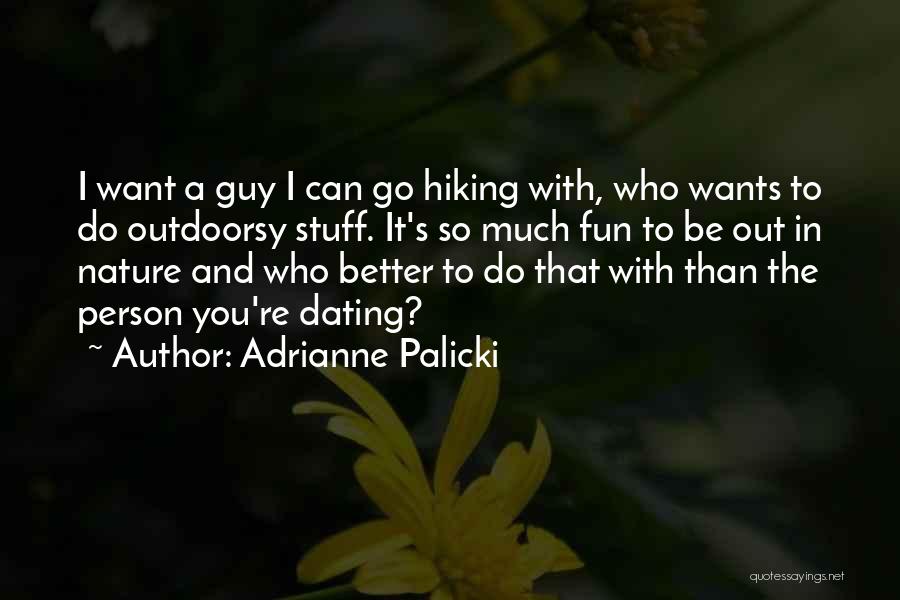 Hiking And Nature Quotes By Adrianne Palicki