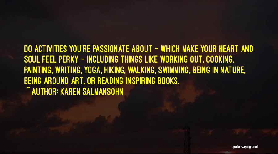 Hiking And Nature Quotes By Karen Salmansohn