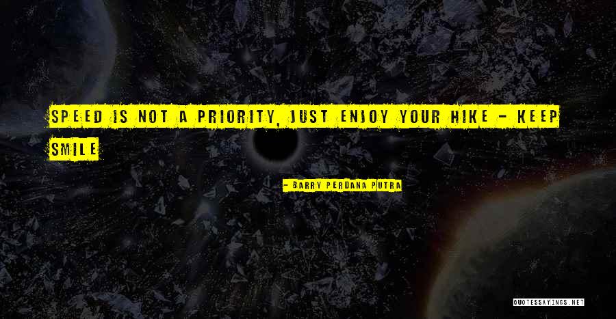 Hiking Climbing Quotes By Barry Perdana Putra Hiking Climbing Quotes By Barry Perdana Putra