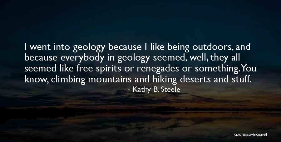 Hiking Climbing Quotes By Kathy B. Steele Hiking Climbing Quotes By Kathy B. Steele