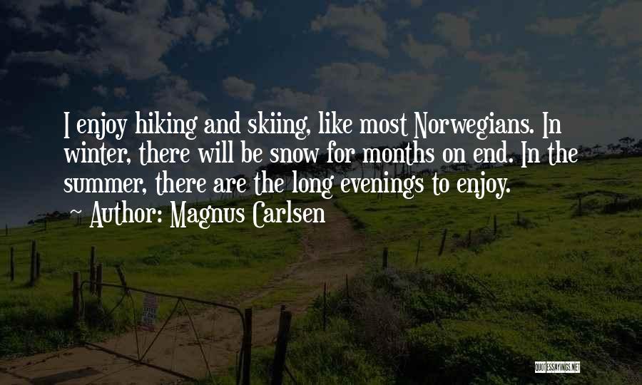 Hiking In Snow Quotes By Magnus Carlsen