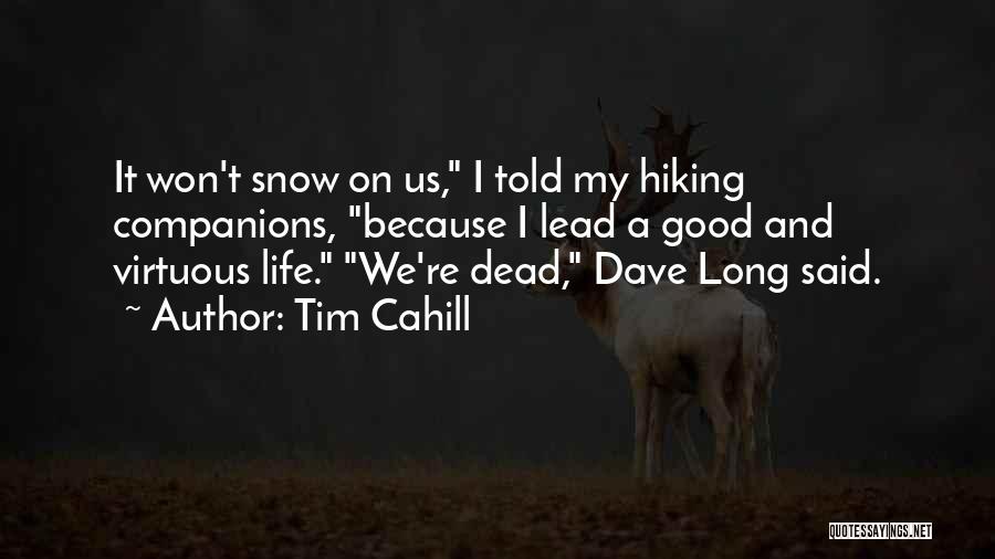 Hiking In The Snow Quotes By Tim Cahill