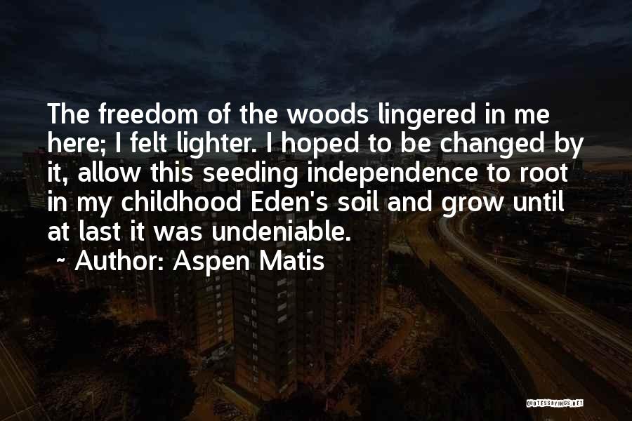 Hiking In The Woods Quotes By Aspen Matis