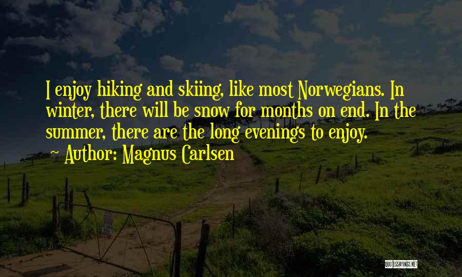 Hiking In Winter Quotes By Magnus Carlsen