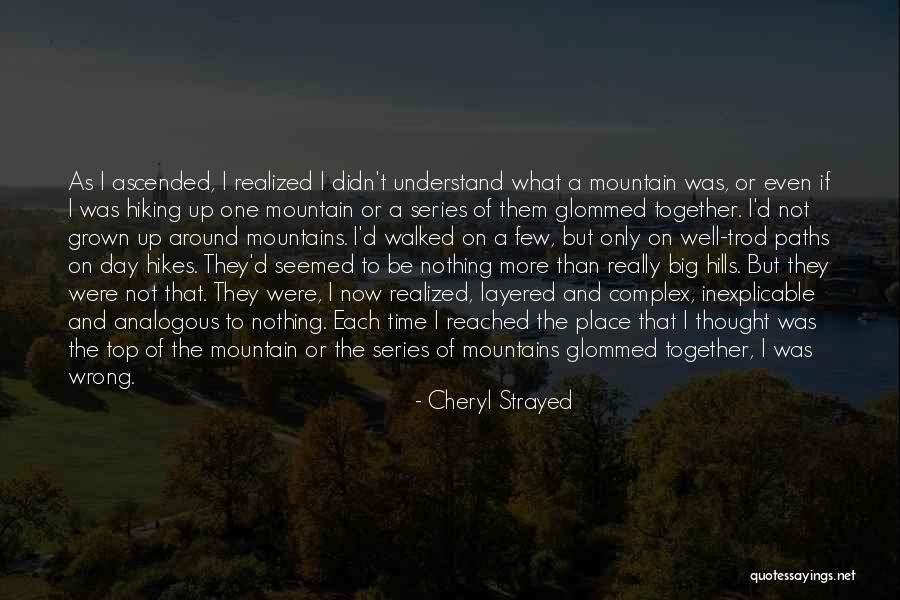 Hiking Mountain Quotes By Cheryl Strayed Hiking Mountain Quotes By Cheryl Strayed