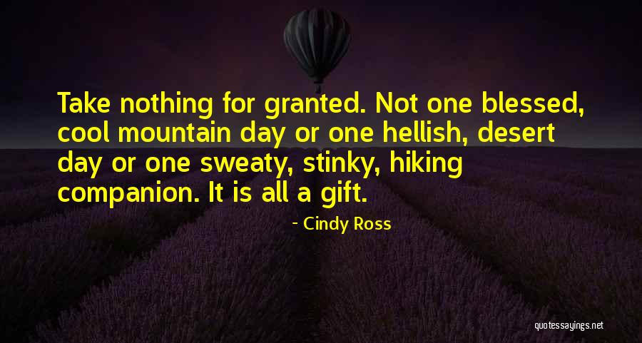 Hiking Mountain Quotes By Cindy Ross Hiking Mountain Quotes By Cindy Ross