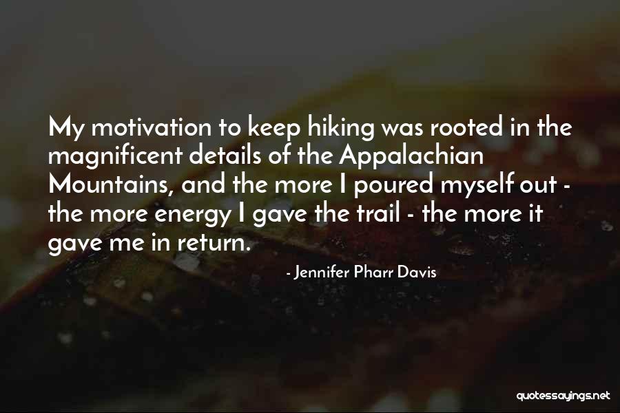 Hiking Mountain Quotes By Jennifer Pharr Davis Hiking Mountain Quotes By Jennifer Pharr Davis
