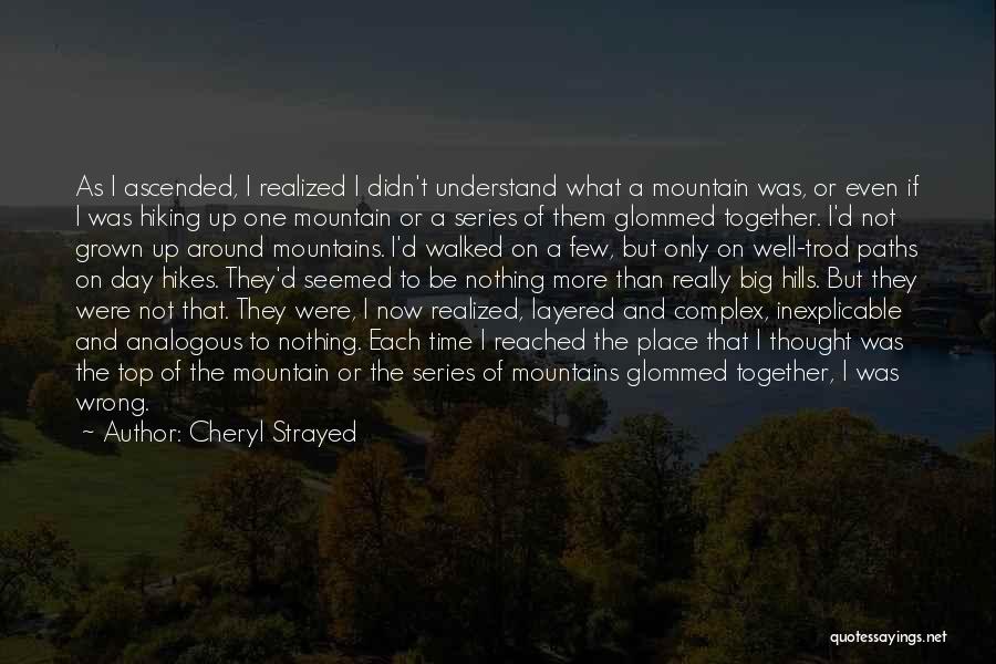 Hiking Mountains Quotes By Cheryl Strayed