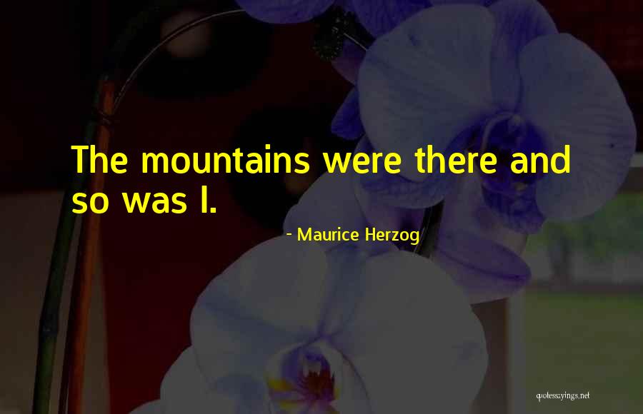 Hiking Mountains Quotes By Maurice Herzog