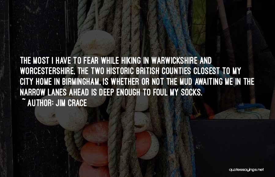 Hiking Socks Quotes By Jim Crace