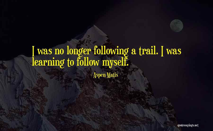 Hiking Trail Quotes By Aspen Matis