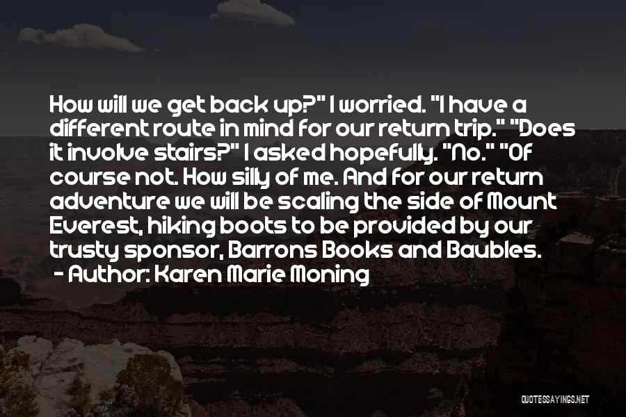 Hiking Trip Quotes By Karen Marie Moning