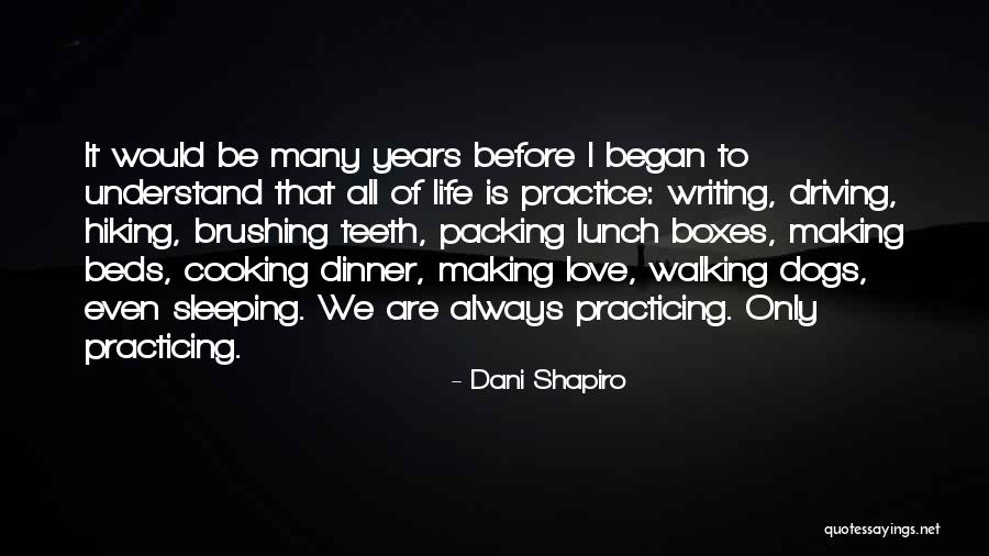Hiking With Your Love Quotes By Dani Shapiro Hiking With Your Love Quotes By Dani Shapiro