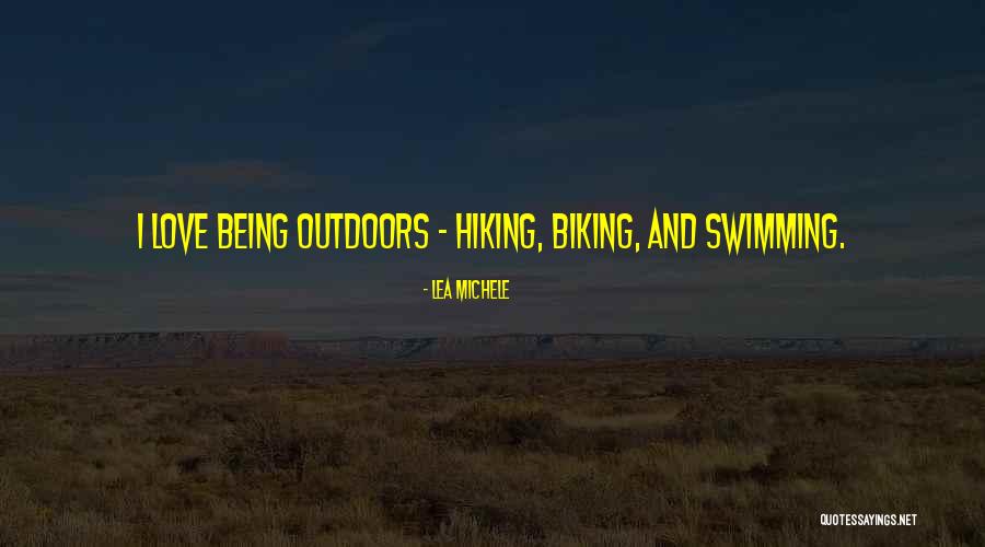 Hiking With Your Love Quotes By Lea Michele Hiking With Your Love Quotes By Lea Michele
