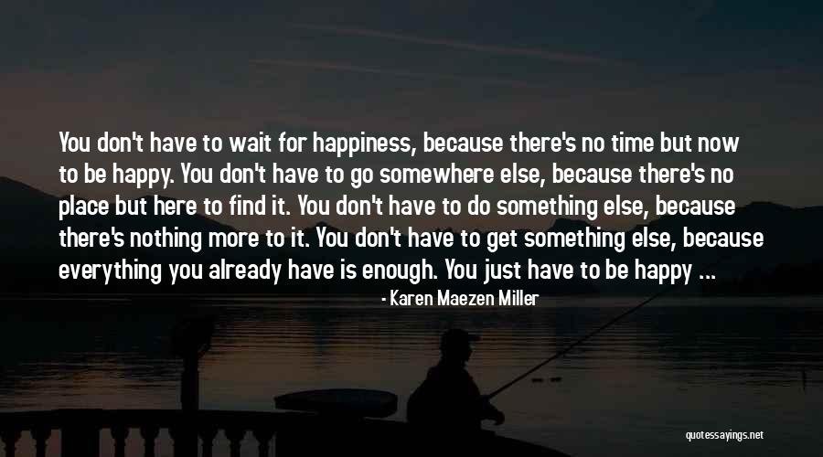 Hikmet Ucok Quotes By Karen Maezen Miller Hikmet Ucok Quotes By Karen Maezen Miller