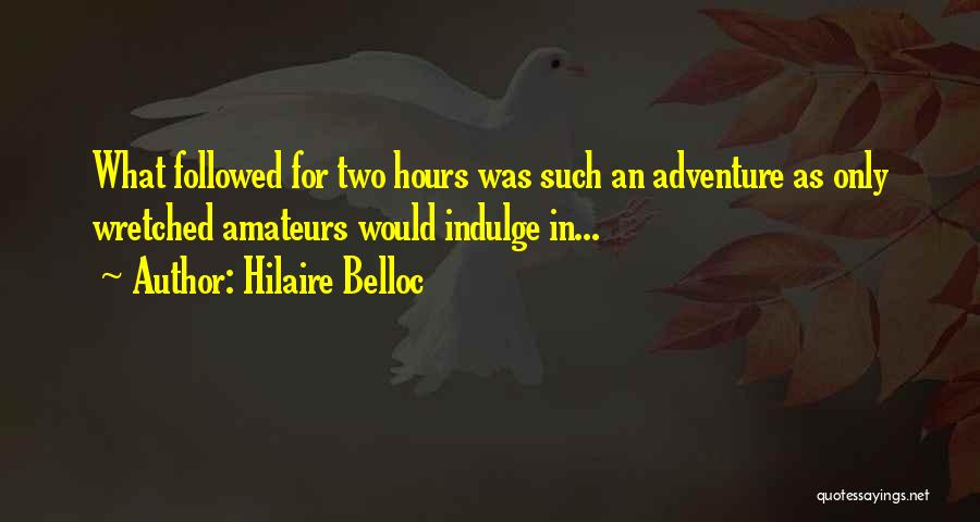 Hilaire Belloc Quotes 1023921