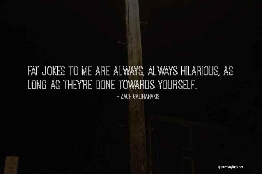Hilarious Fat Quotes By Zach Galifianakis Hilarious Fat Quotes By Zach Galifianakis
