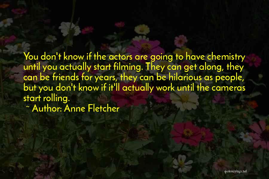 Hilarious Friends Quotes By Anne Fletcher