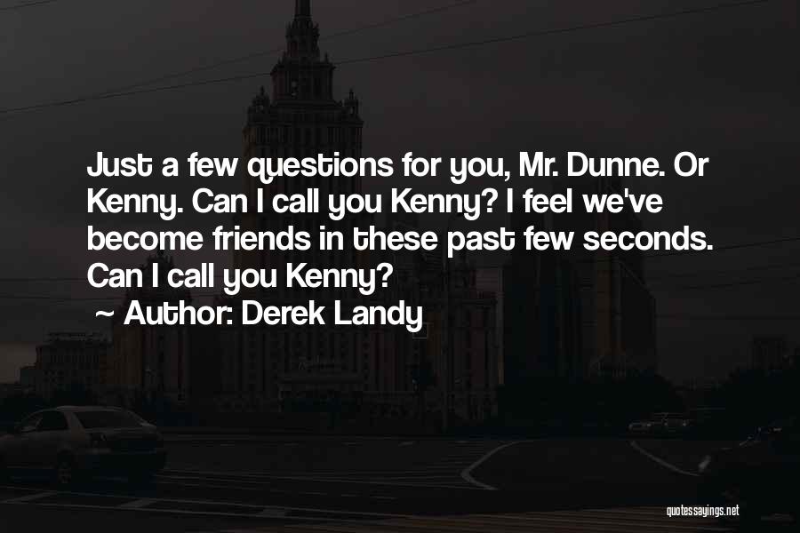 Hilarious Friends Quotes By Derek Landy