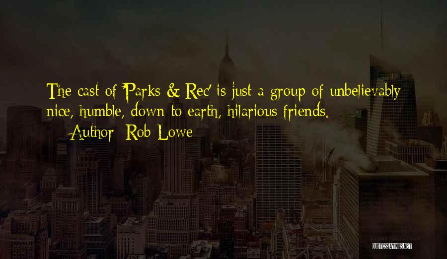 Hilarious Friends Quotes By Rob Lowe Hilarious Friends Quotes By Rob Lowe