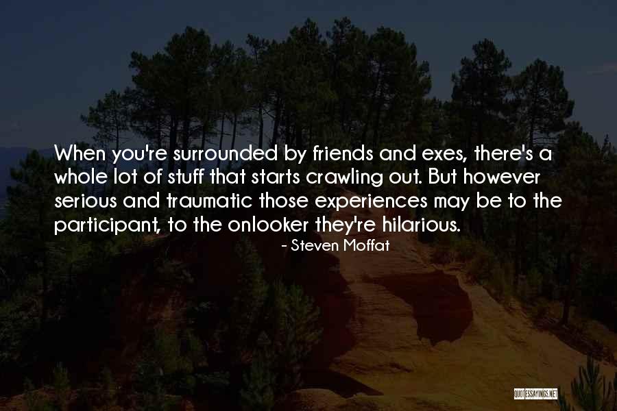 Hilarious Friends Quotes By Steven Moffat