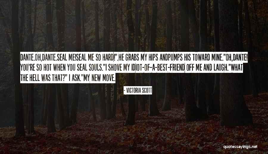 Hilarious Friends Quotes By Victoria Scott Hilarious Friends Quotes By Victoria Scott