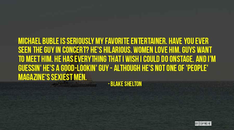 Hilarious Good Quotes By Blake Shelton