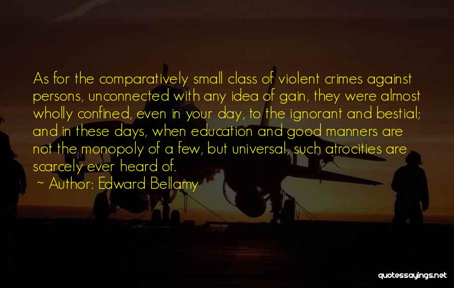 Hilarious Good Quotes By Edward Bellamy