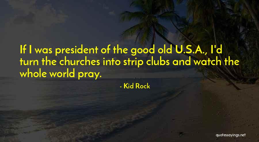 Hilarious Good Quotes By Kid Rock